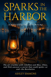 Sparks In The Harbor - Max Sterling Adventures, #8