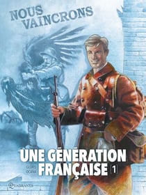 Une génération française T01 - Nous vaincrons !