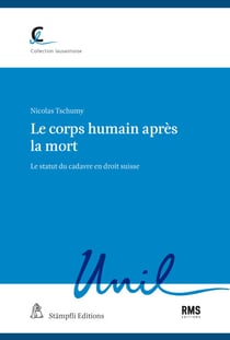 Le corps humain après la mort - Le statut du cadavre en droit suisse
