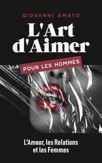 L'Art d'Aimer pour les Hommes : L'Amour, les Relations et les Femmes - Maîtriser L'art de la Séduction, #3