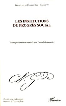 Les institutions du progrès social - Les oeuvres de Charles Gide (Volume VI)