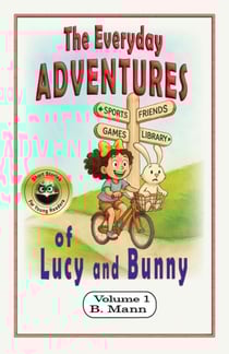The Everyday Adventures of Lucy and Bunny - The Adventures of Lucy and Bunny, #1