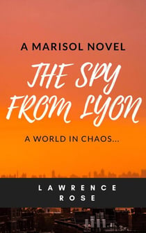 The Spy from Lyon - Marisol Novels, #2