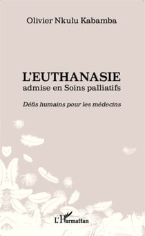 L'euthanasie admise en soins palliatifs - Défis humains pour les médecins
