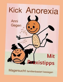 Kick Anorexia - Magersucht familienbasiert besiegen