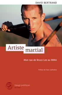 Artiste martial - Mon Tao de Bruce Lee au Mma