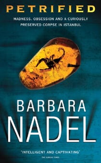 Petrified (Inspector Ikmen Mystery 6) - Inspiration for THE TURKISH DETECTIVE, BBC Two's sensational new crime drama