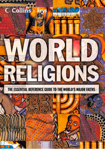World Religions - The esential reference guide to the world’s major faiths