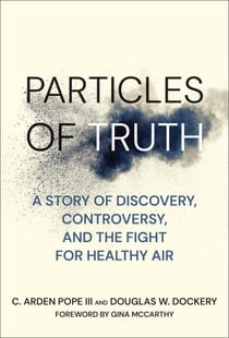 Particles of Truth - A Story of Discovery, Controversy, and the Fight for Healthy Air