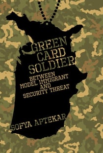 Green Card Soldier - Between Model Immigrant and Security Threat