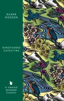 Kingfishers Catch Fire - A Virago Modern Classic
