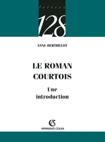 Le roman courtois - Une introduction