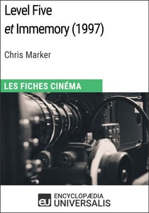 Level Five et Immemory de Chris Marker - Les Fiches Cinéma d'Universalis
