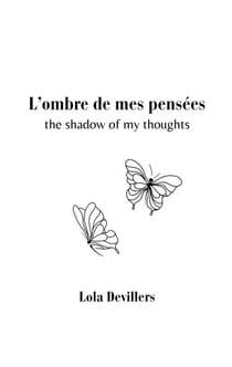 L'ombre de mes pensées - the shadow of my thoughts
