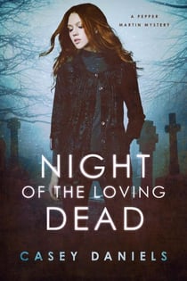 Night of the Loving Dead - A Pepper Martin Mystery