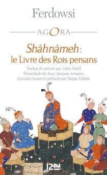 Shâhnâmeh - Le Livre des Rois persans
