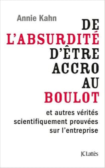 De l'absurdité d'être accro au boulot - Petit manuel de survie en entreprise