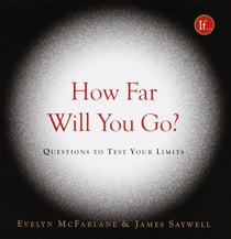 How Far Will You Go? - Questions to Test Your Limits
