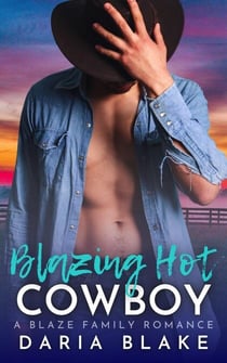 Blazing Hot Cowboy - Blaze Family Romance, #6