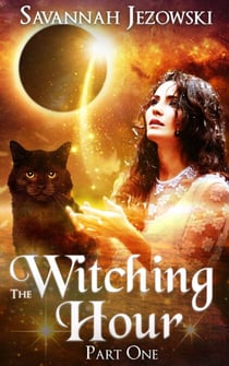 The Witching Hour: Part One - The Witching Hour Series, #1