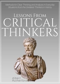 Lessons from Critical Thinkers - The Critical Thinker, #2