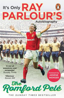 The Romford Pelé - It’s only Ray Parlour’s autobiography