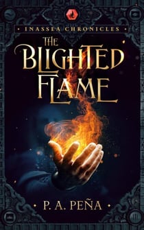 The Blighted Flame - Inassea Chronicles
