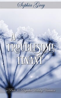 A Troublesome Tenant: A Pride and Prejudice Holiday Variation
