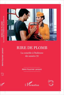 Rire de plomb - La comédie à l'italienne des années 70