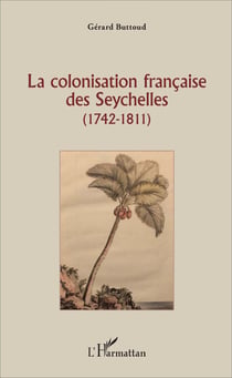 La colonisation française des Seychelles - (1742 - 1811)