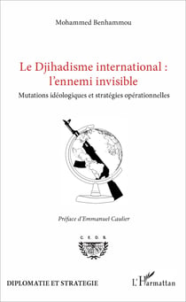 Le Djihadisme international : l'ennemi invisible - Mutations idéologiques et stratégies opérationnelles
