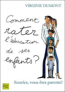 Comment rater l'éducation de ses enfants ?