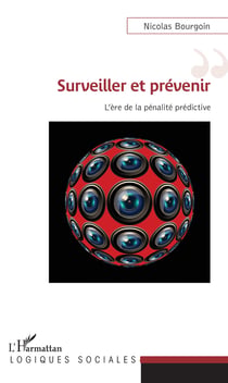 Surveiller et prévenir - L'ère de la pénalité prédictive