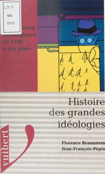 Histoire des grandes idéologies - Les courants idéologiques de 1789 à nos jours