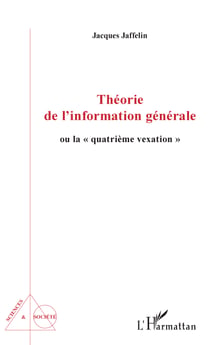 Théorie de l'information générale - Ou la "quatrième vexation"