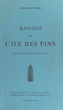 Kounié ou L'Île des Pins - Essai de monographie historique
