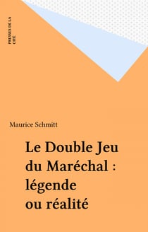 Le Double Jeu du Maréchal : légende ou réalité