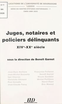 Juges, notaires et policiers délinquants (XIVe-XXe siècle)