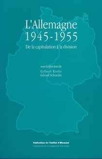 L'Allemagne 1945-1955. De la capitulation à la division