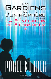 La Révélation de Stockholm - Les Gardiens de l'onirisphère, tome 1