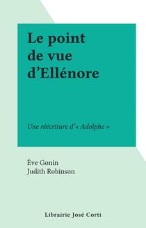 Le point de vue d'Ellénore - Une réécriture d'"Adolphe"