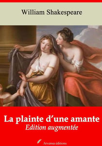La Plainte d’une amante – suivi d'annexes - Nouvelle édition 2019