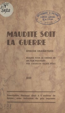 Maudite soit la guerre - Épisode dramatique réalisé pour le cinéma en un film poignant