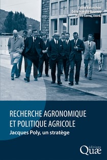 Recherche agronomique et politique agricole - Jacques Poly, un stratège