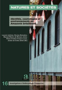 Natures et sociétés - Identités, cosmologies et environnements en Amazonie brésilienne