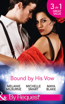 Bound By His Vow - His Final Bargain / The Rings That Bind / Marriage Made of Secrets