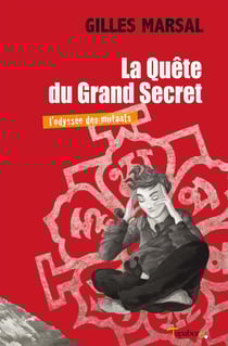 La Quête du Grand Secret - L'Odyssée des Mutants - Tome 2