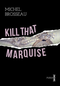 Kill that marquise - où comment une marquise en sortant contribue à l'invention de la littérature numérique (et roman policier véritable)