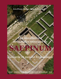 Les installations artisanales romaines de Saepinum - Tannerie et moulin hydraulique