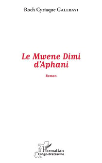 Le Mwene Dimi d'Aphani - Roman